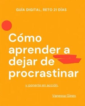 Procastinar Como aprender a dejar de procastinar